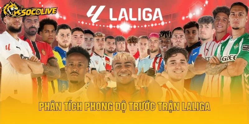 Phân Tích Phong Độ Trước Trận LaLiga