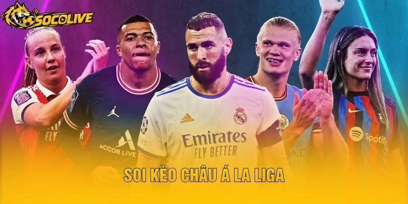 Soi Kèo Châu Á La Liga