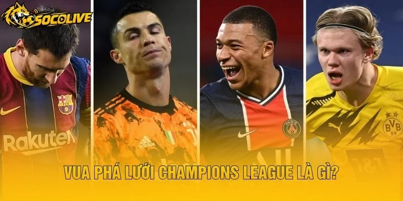Vua Phá Lưới Champions League Là Gì?